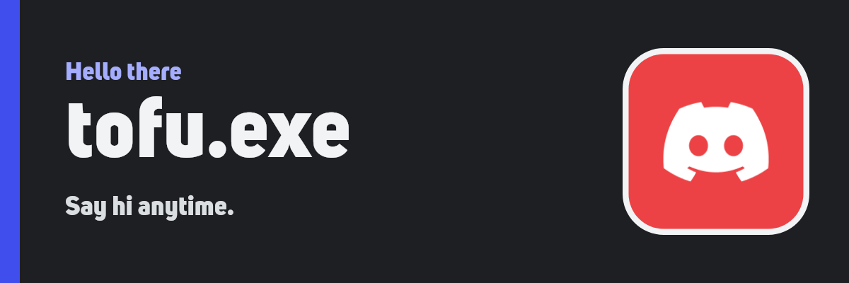 A Banner template welcome card for tofu.exe: a dark bar with a very large name